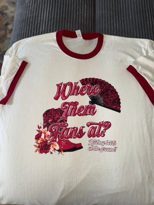 Where them fans a t.. Boots on the ground ...  Ringer T-shirt