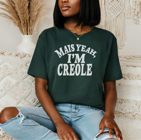 Mais Yeah, I’m Creole T-Shirt