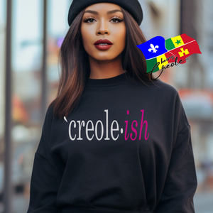 Creole•ish Sweatshirt